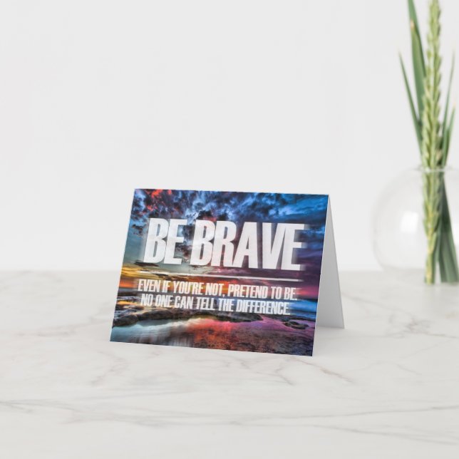 Be Brave - Motivational Quote Card (Front)