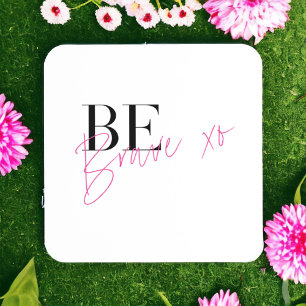 Be Brave Pink Script Inspirational Coaster