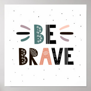 Be Brave Poster