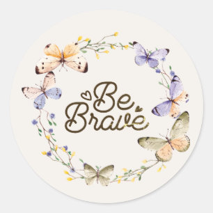 Be Brave, Purple Yellow Butterflies Wreath Classic Round Sticker