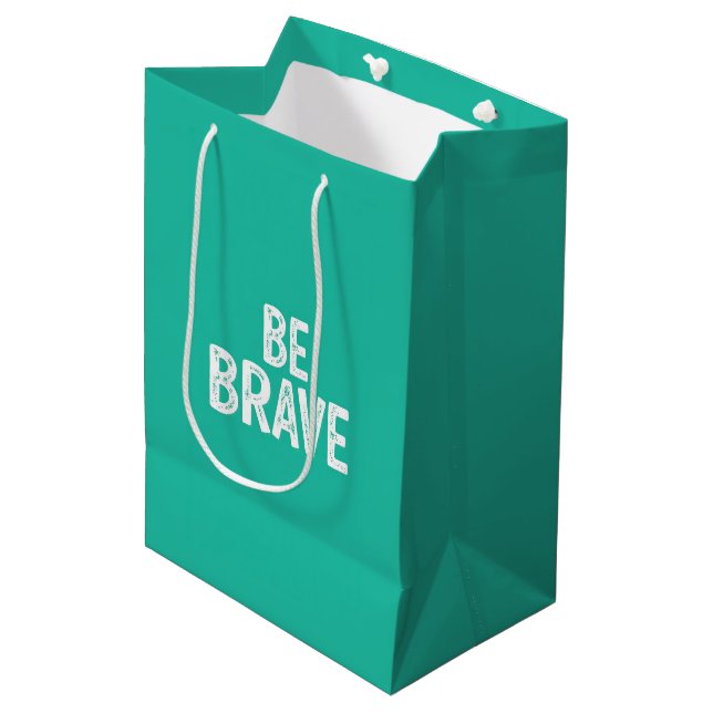 Be brave simple motivational quote medium gift bag (Front Angled)