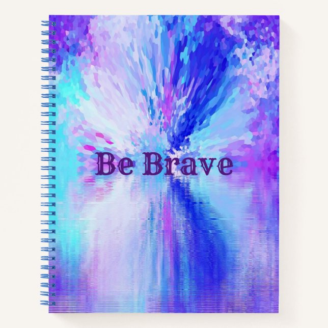 Be Brave Spiral Notebook (Front)