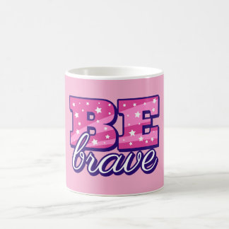 Be brave text design coffee mug