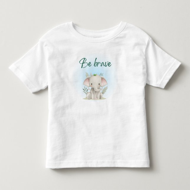 Be brave toddler T-Shirt (Front)