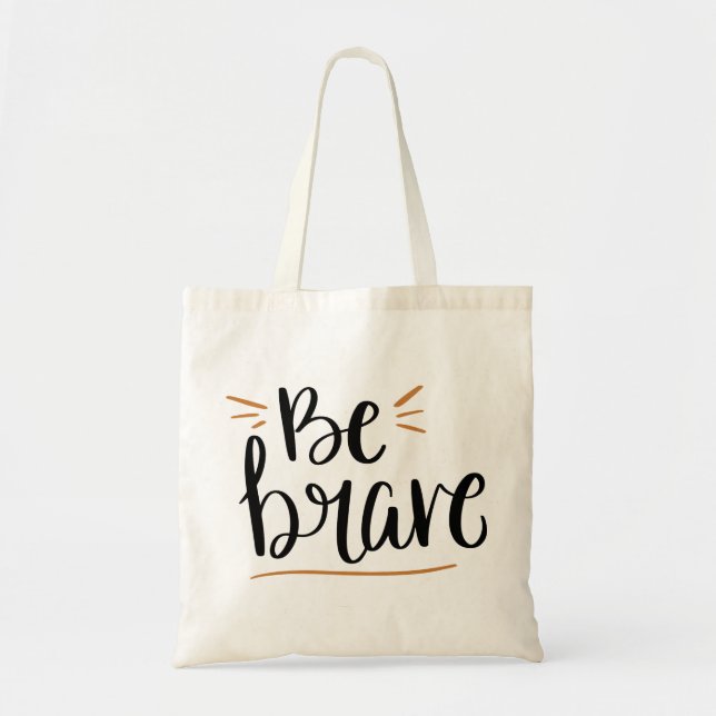 Be Brave Tote Bag (Front)