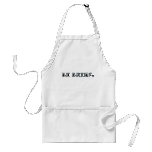 Be Brief. Standard Apron (Front)