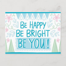"Be Bright, Be Happy, Be You - Motivational