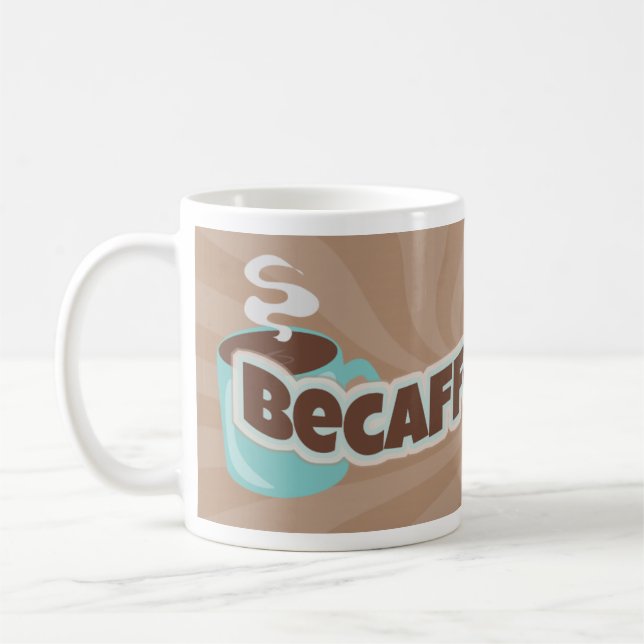 Be Caffeinated Fun Coffee Love Logo Slogan Coffee Mug (Left)