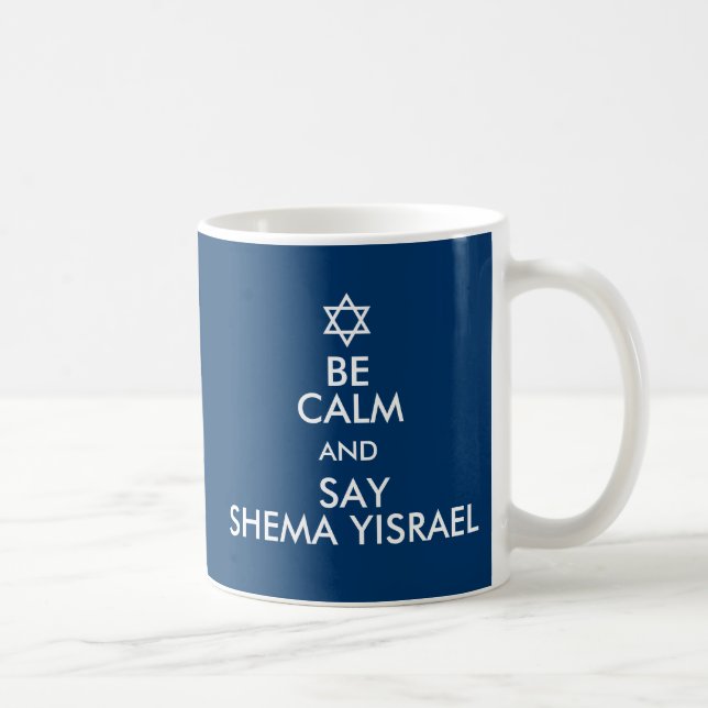 Be Calm And Say Shema Yisrael Coffee Mug (Right)