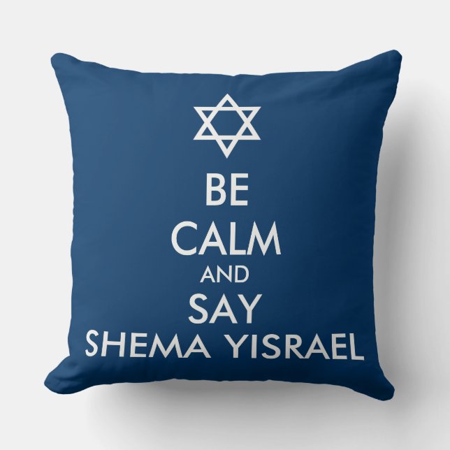Be Calm And Say Shema Yisrael Cushion (Front)