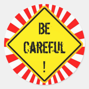 be careful classic round sticker