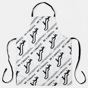 Be Careful Going Up Down Life Serious Consequences Apron