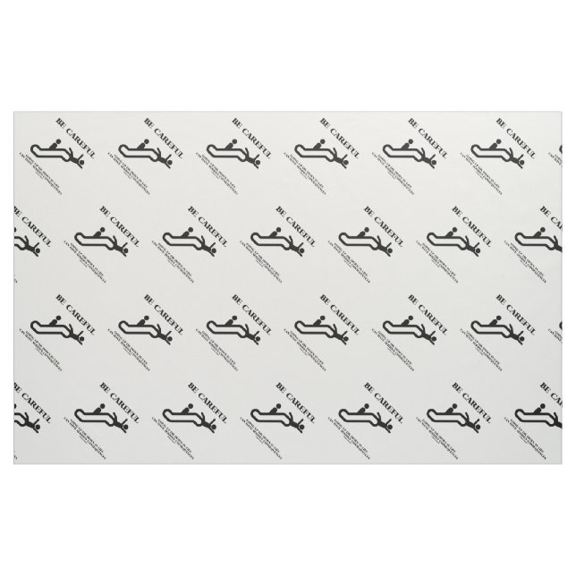 Be Careful Going Up Down Life Serious Consequences Fabric (Fat Quarter)