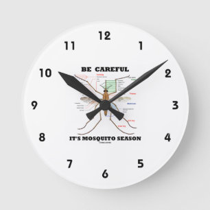 Be Careful It's Mosquito Season (Mosquito Anatomy) Round Clock