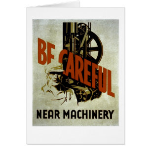 Be Careful Near Machinery - WPA Poster -