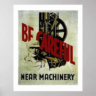 Be Careful Near Machinery - WPA Safety Poster