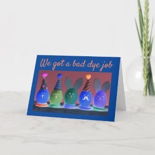 BE "CAREFUL" OF THE DYE AND "HAPPY EASTER" HOLIDAY CARD