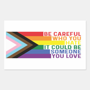Be Careful Who You hate Gay Pride Rectangular Sticker