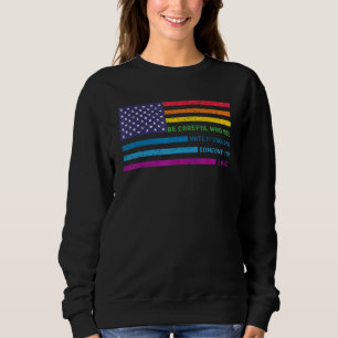 Be Careful Who You Hate It Could Be Someone You Lo Sweatshirt