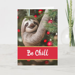 Be Chill Christmas with Sloth in Tree Card