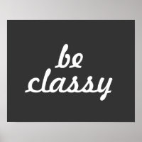 Be Classy Poster