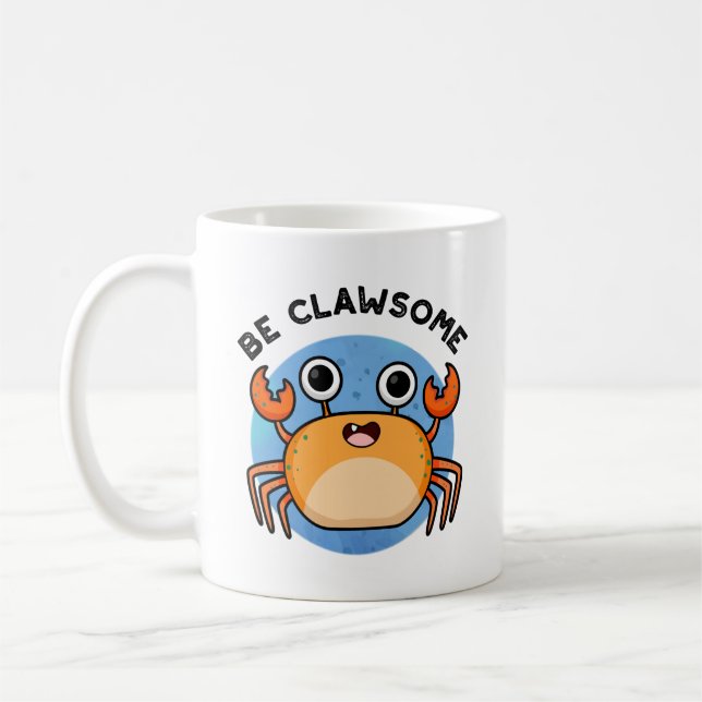 Be Clawsome Funny Positive Crab Pun  Coffee Mug (Left)