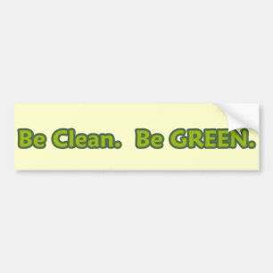 be clean be green bumper sticker