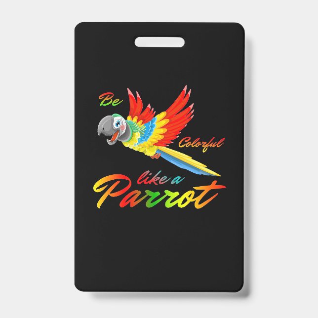Be Colourful Like A Parrot ID Badge (Front)