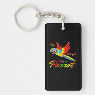 Be Colourful Like A Parrot Key Ring
