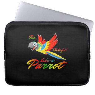 Be Colourful Like A Parrot Laptop Sleeve