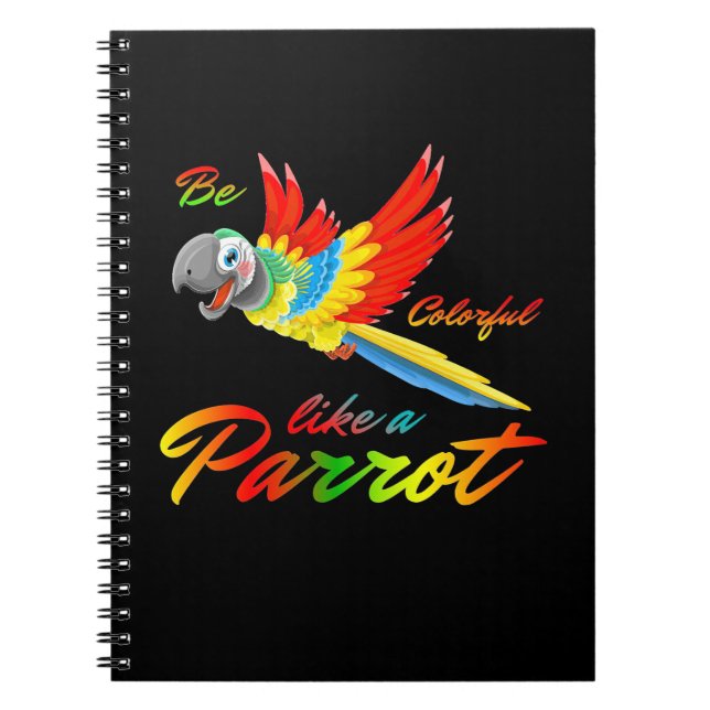Be Colourful Like A Parrot Notebook (Front)