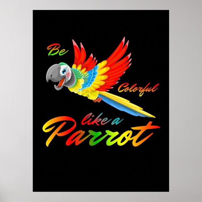 Be Colourful Like A Parrot Poster (Front)