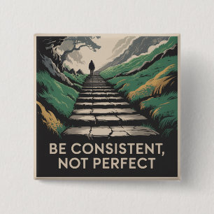 Be Consistent, Not Perfect 15 Cm Square Badge
