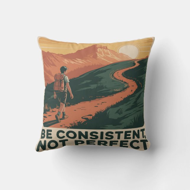 Be Consistent, Not Perfect Cushion (Back)