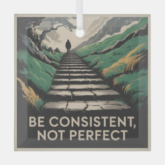 Be Consistent, Not Perfect Glass Tree Decoration
