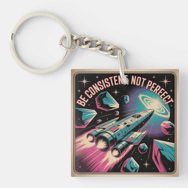Be Consistent, Not Perfect Key Ring (Front)