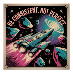 Be Consistent, Not Perfect Poster