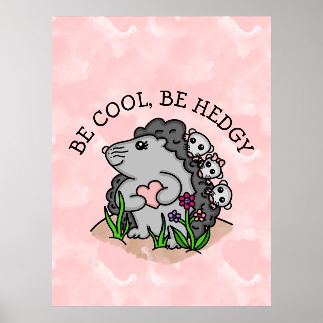Be Cool Be Hedgy  | Cute Hand drawn Hedgehog Poster (Front)