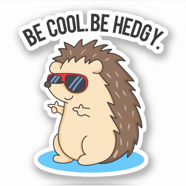 Be Cool Be Hedgy Funny Hedgehog Pun  (Front)