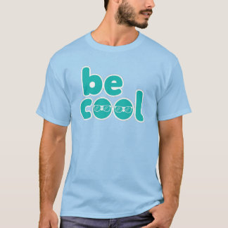 Be Cool – Cute Sunglasses Typography Design T-Shirt