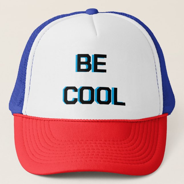BE COOL Motivational cap| Positive Vibes Grap Trucker Hat (Front)