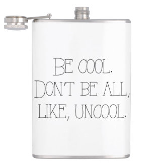 Be Cool Uncool Quote Flask NY Housewives Funny