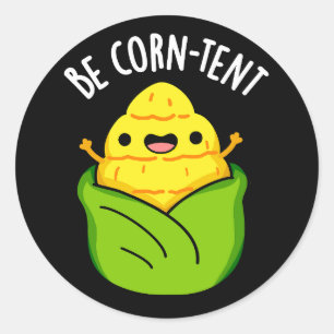 Be Corn-tent Funny Corn Pun Dark BG Classic Round Sticker