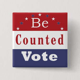 Be Counted Vote 15 Cm Square Badge