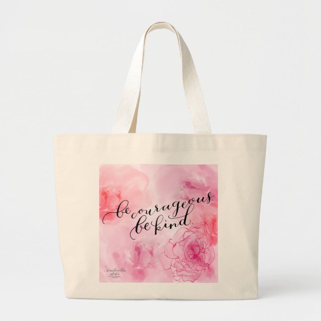Be Courageous Be Kind Rose Artwork Tote Bag (Front)