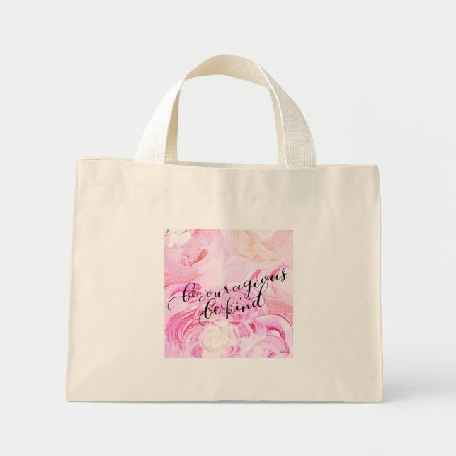 Be Courageous, Be Kind Tote Bag (Front)