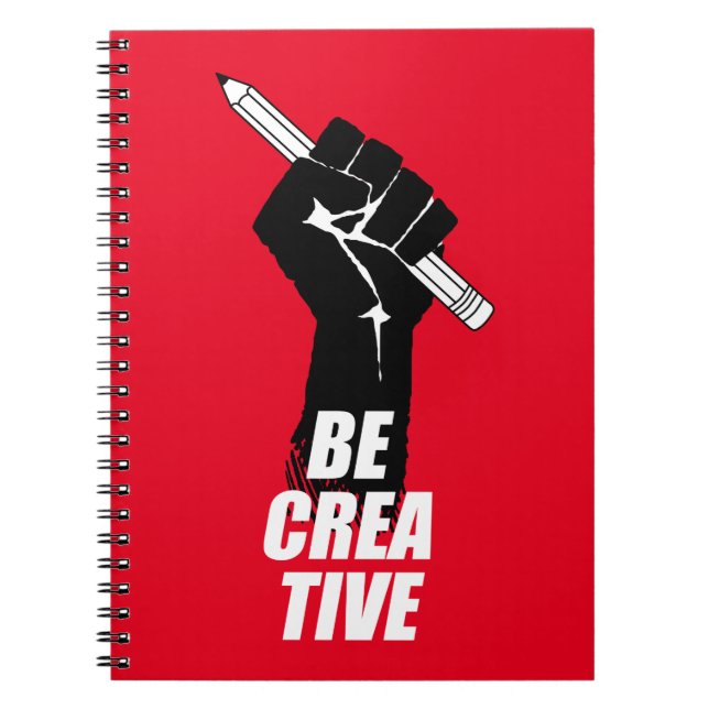 Be Creative - Artist Raised Fist Notebook (Front)