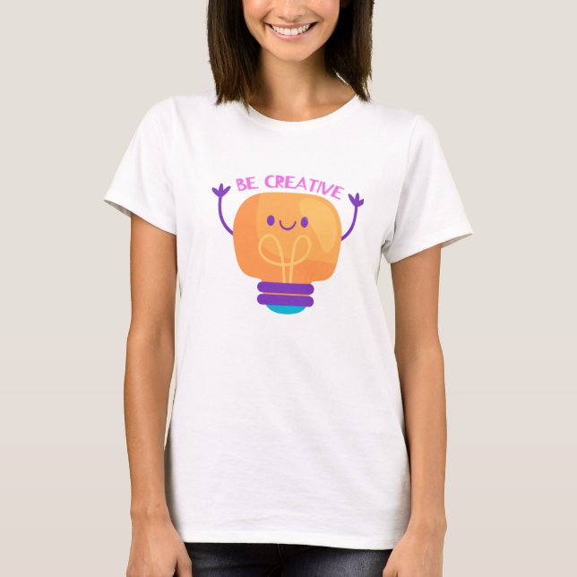 Be Creative Light Bulb T-Shirt (Front)
