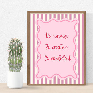 Be Curious Creative Confident,Positive Quote Print