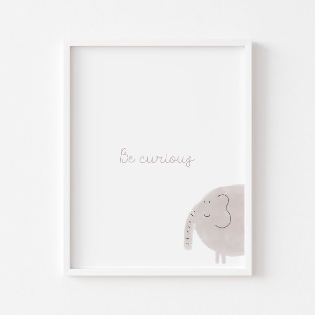Be curious quote elephant nursery art print (Creator Uploaded)
